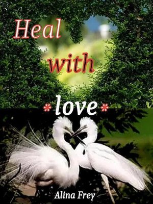cover image of Heal with love